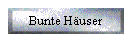 Bunte Huser